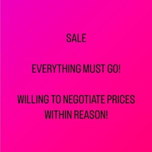EVERYTHING MUST GO SALE! WILLING TO NEGOTIATE ON PRICES WITHIN REASON!